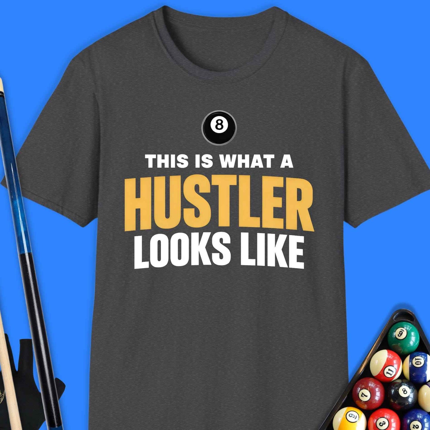 What A Hustler Pool T-Shirt