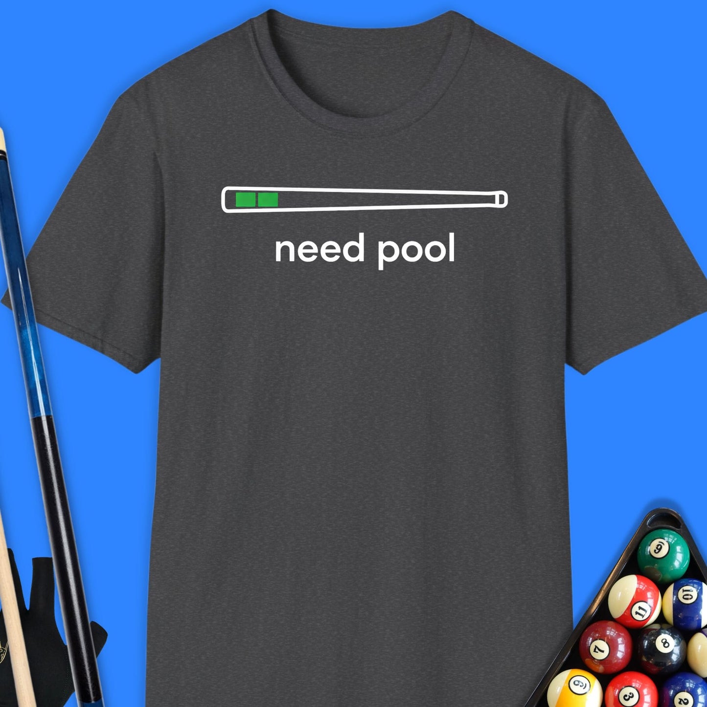 Need Pool T-Shirt