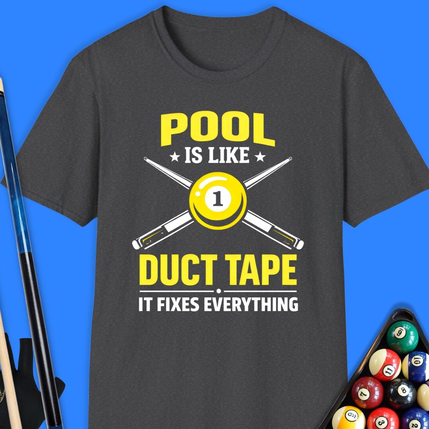 Pool Is Like Duct Tape T-Shirt