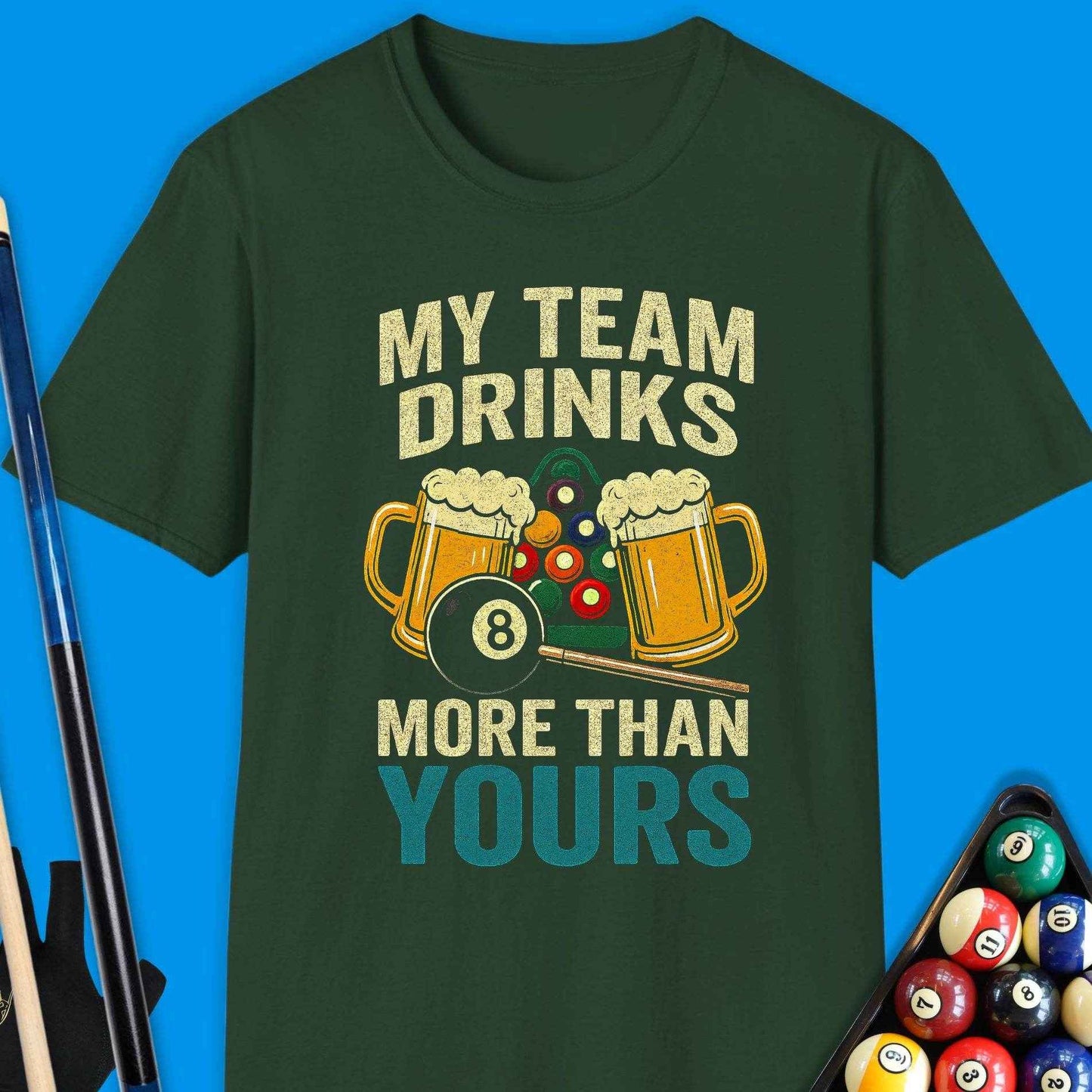 My Team Drink More Than Yours Pool T-Shirt - Rack & Roll