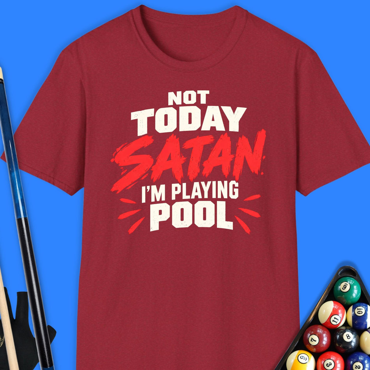 Not Today Satan Pool T-Shirt