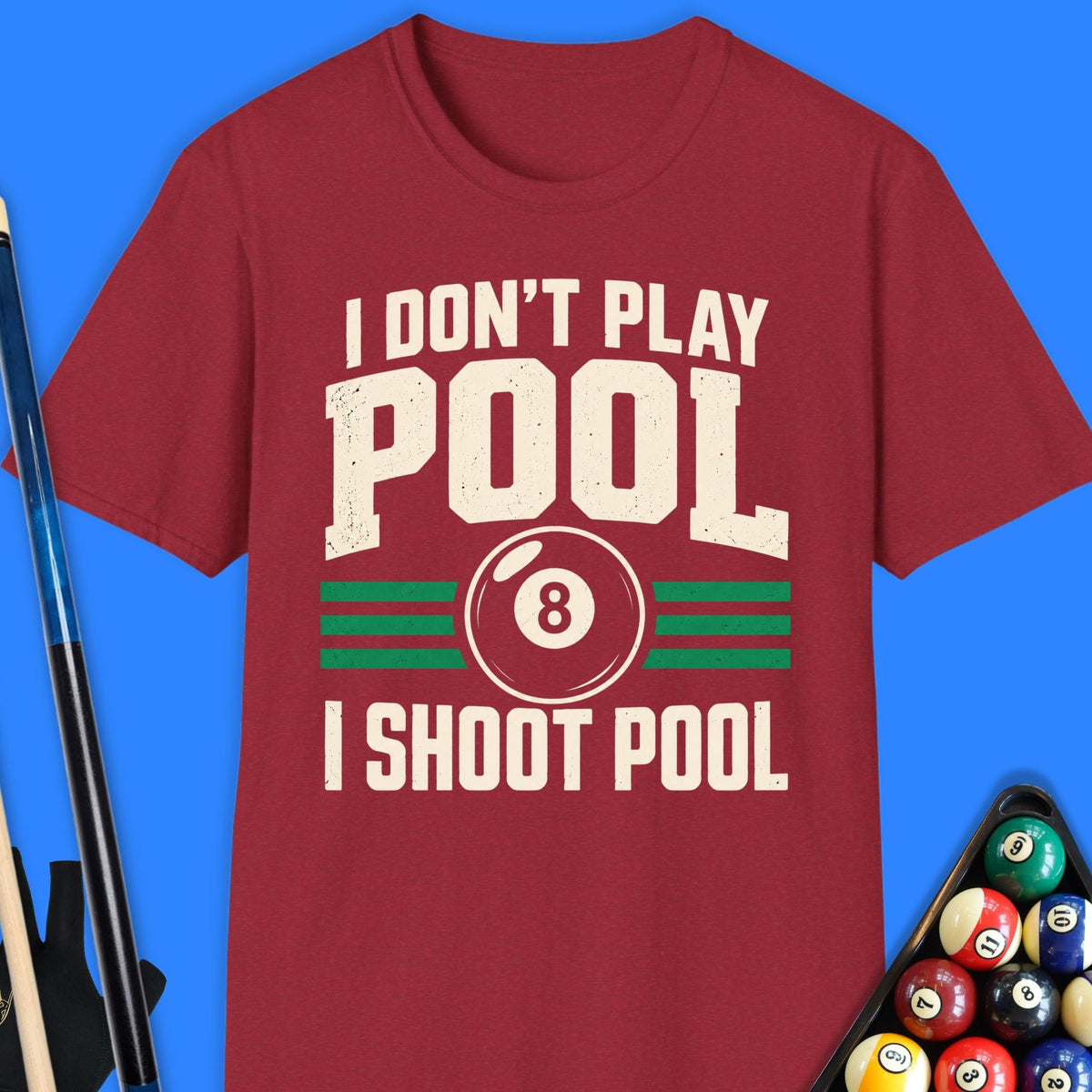 I Don't Play Pool T-Shirt