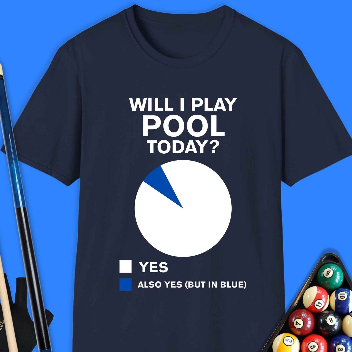 Will I Play Today Pool T-Shirt - Rack & Roll