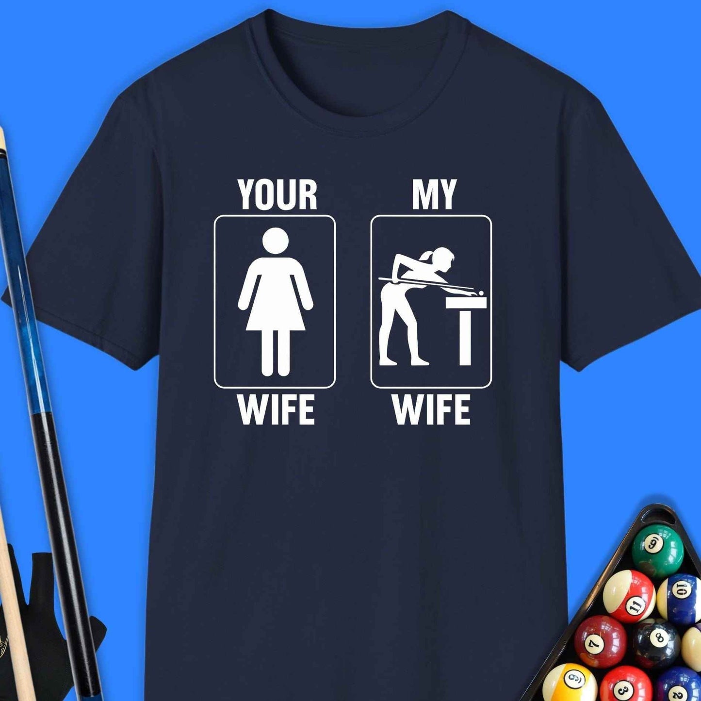 Your Wife/My Wife Pool T-Shirt - Rack & Roll