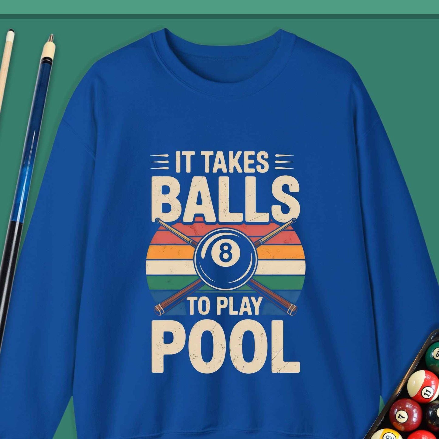 It Takes Balls To Play Pool Sweatshirt - Rack & Roll