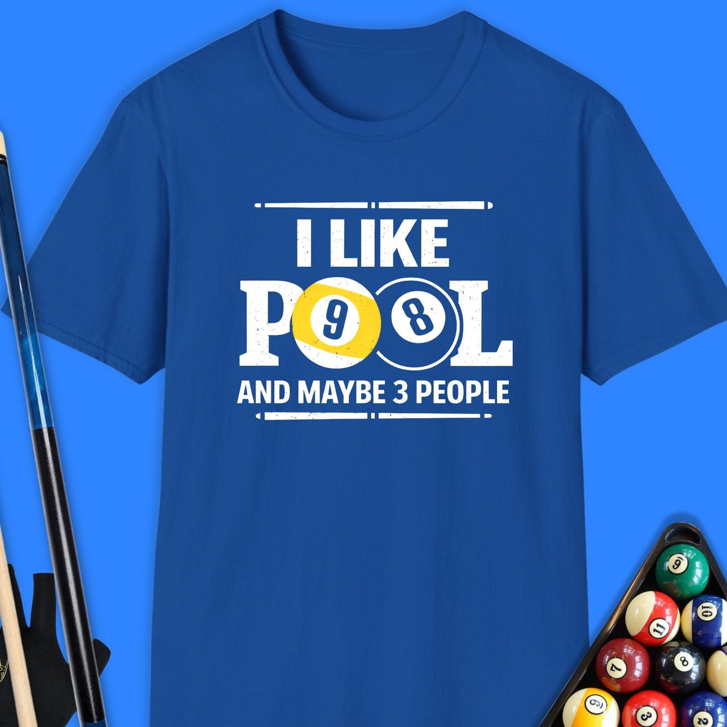 I Like Pool & Maybe 3 People T-Shirt