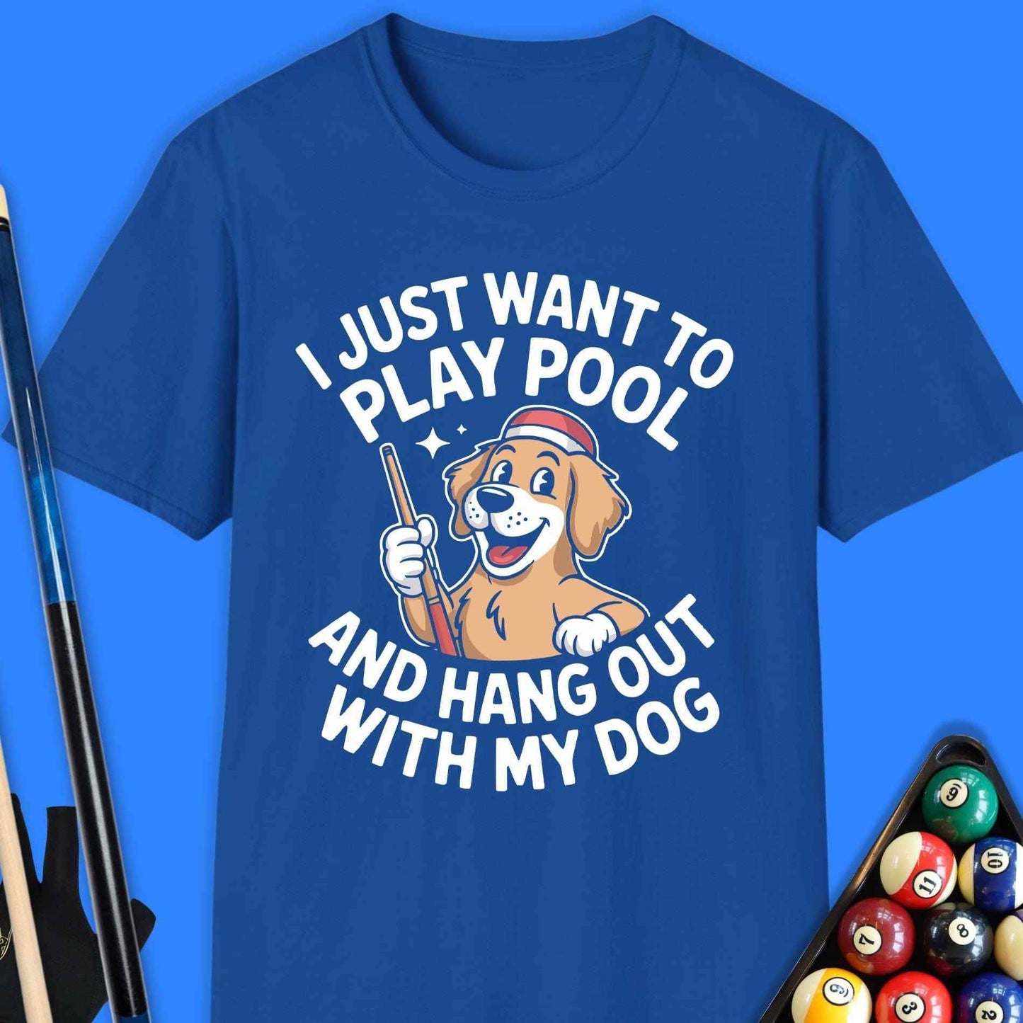 Play Pool & Hang With My Dog T-Shirt - Rack & Roll