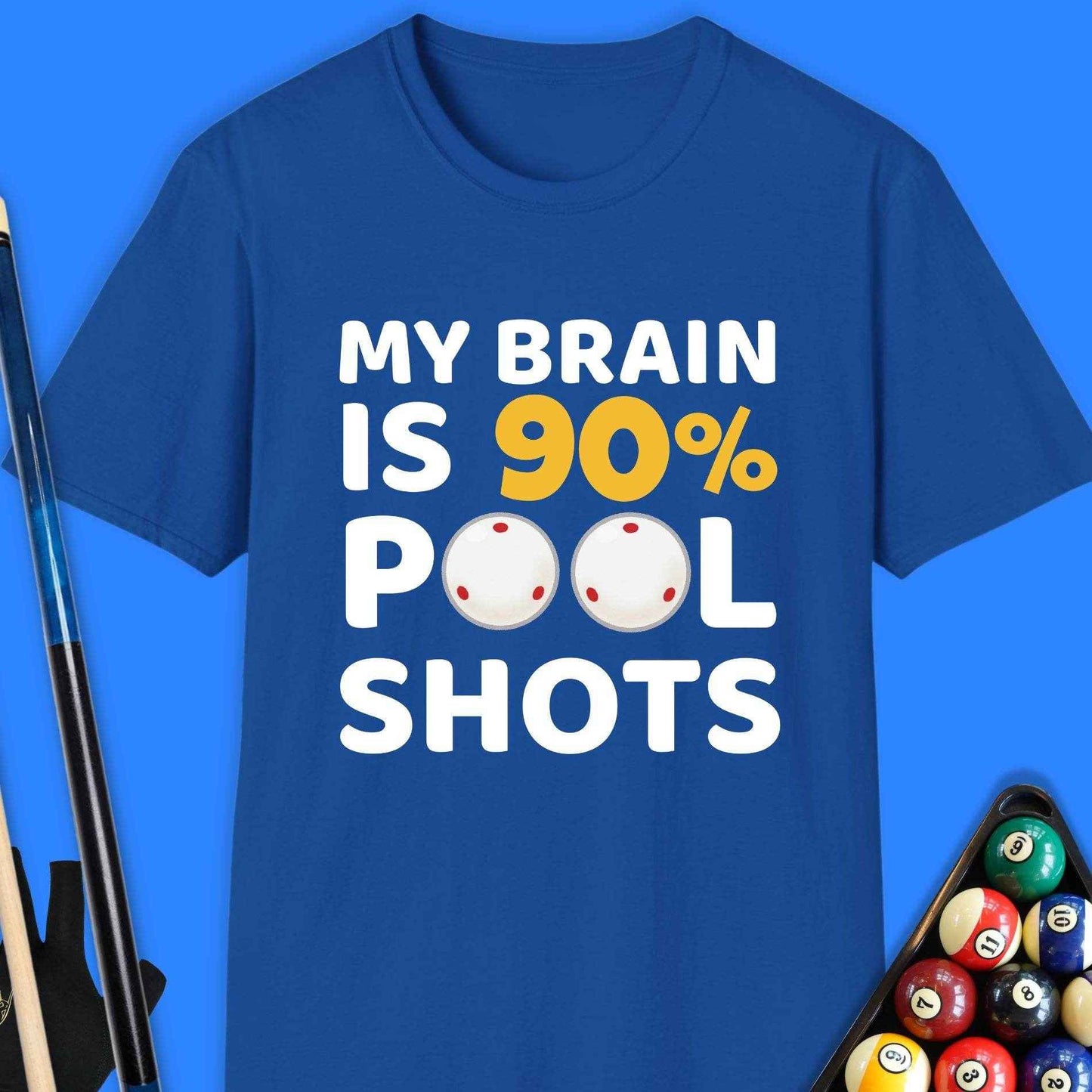 My Brain Is 90% Pool Shots T-Shirt - Rack & Roll