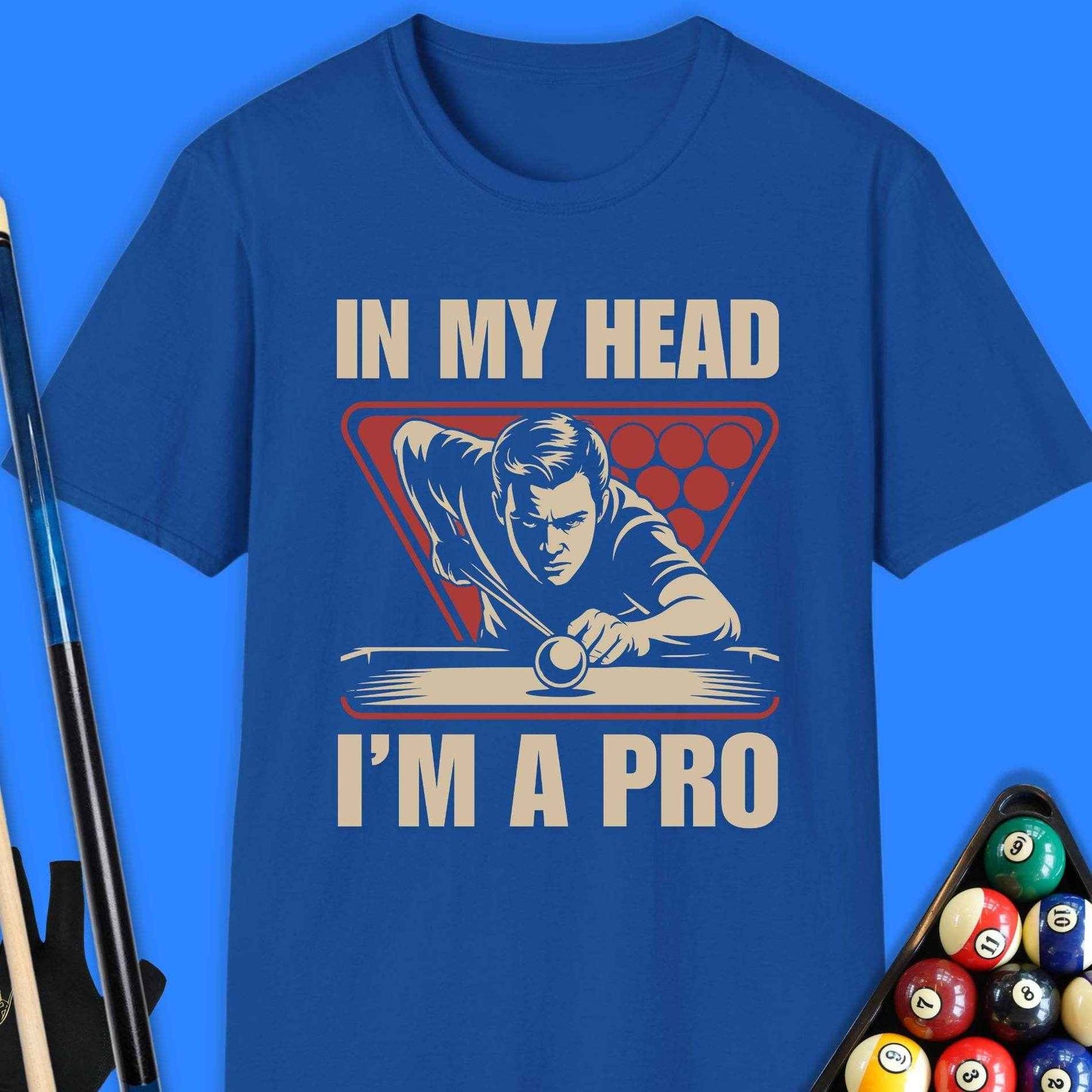 In My Head I Am A Pro Pool T-Shirt - Rack & Roll