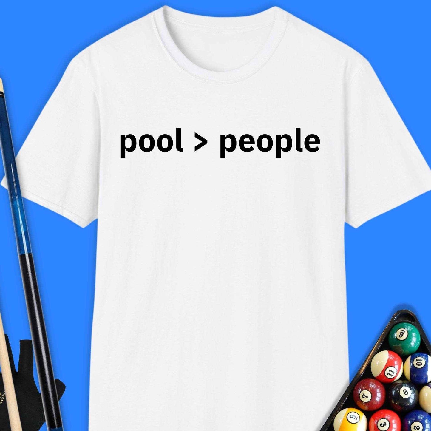 Pool Greater Than People T-Shirt - Rack & Roll