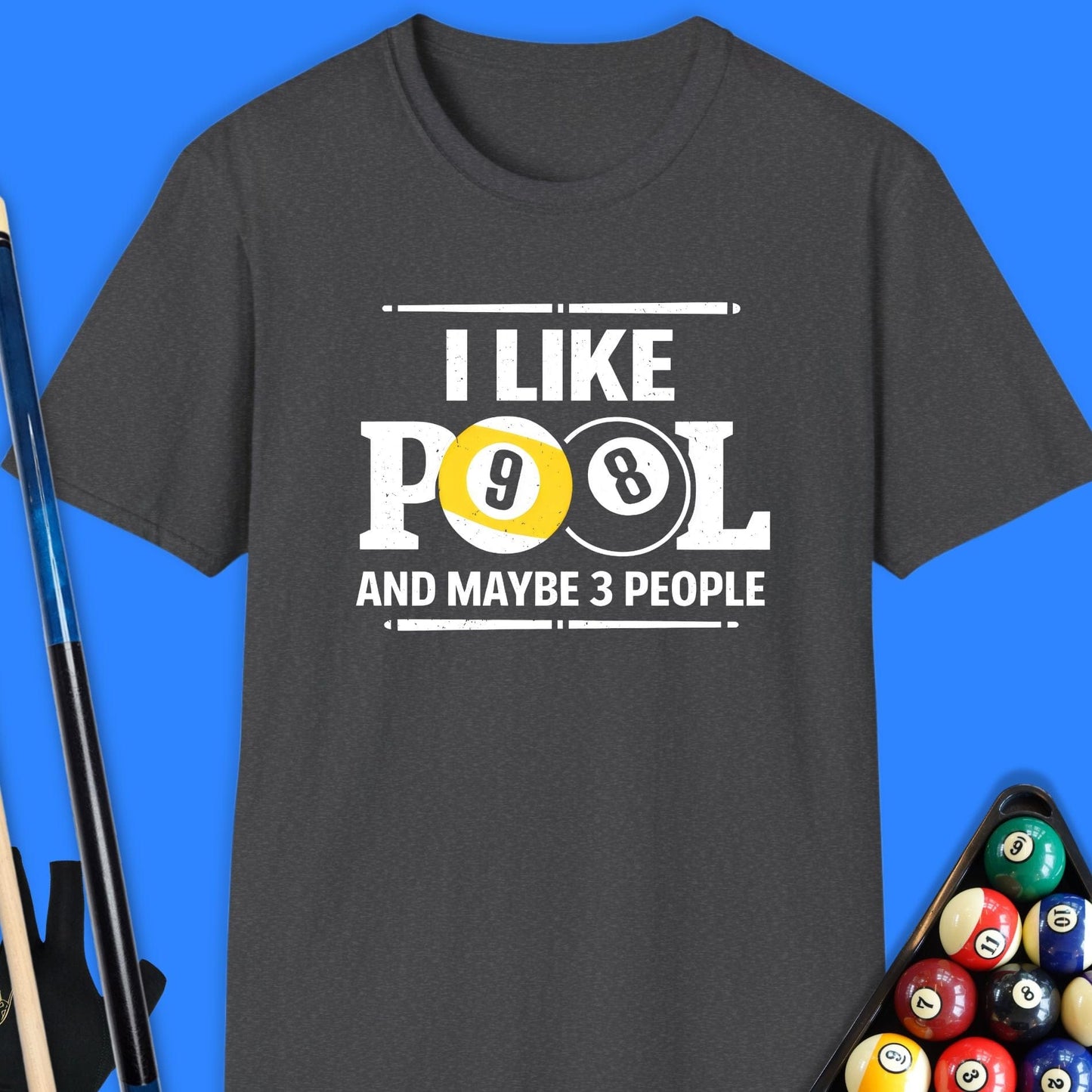 I Like Pool & Maybe 3 People T-Shirt