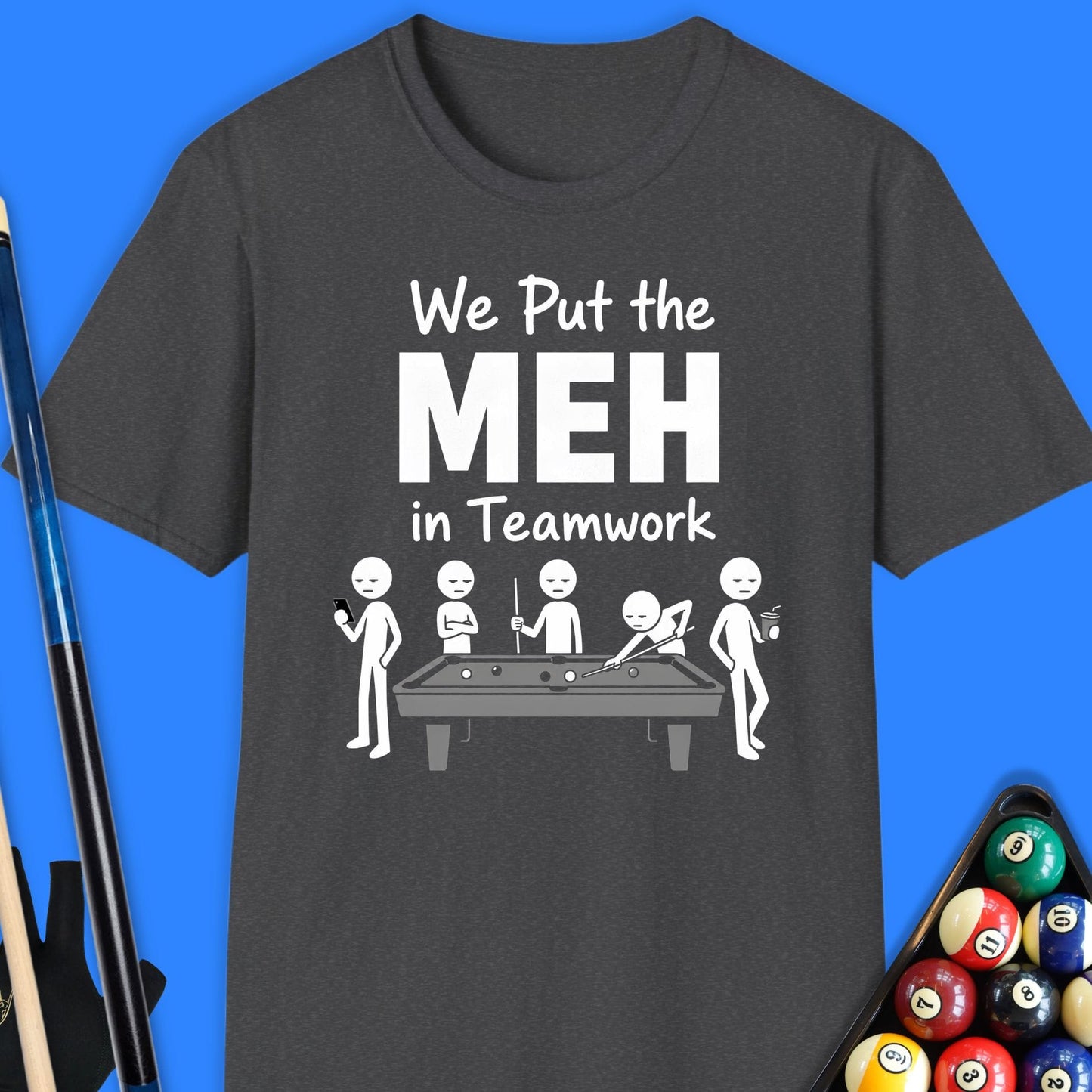We Put the MEH in Teamwork Pool T-Shirt