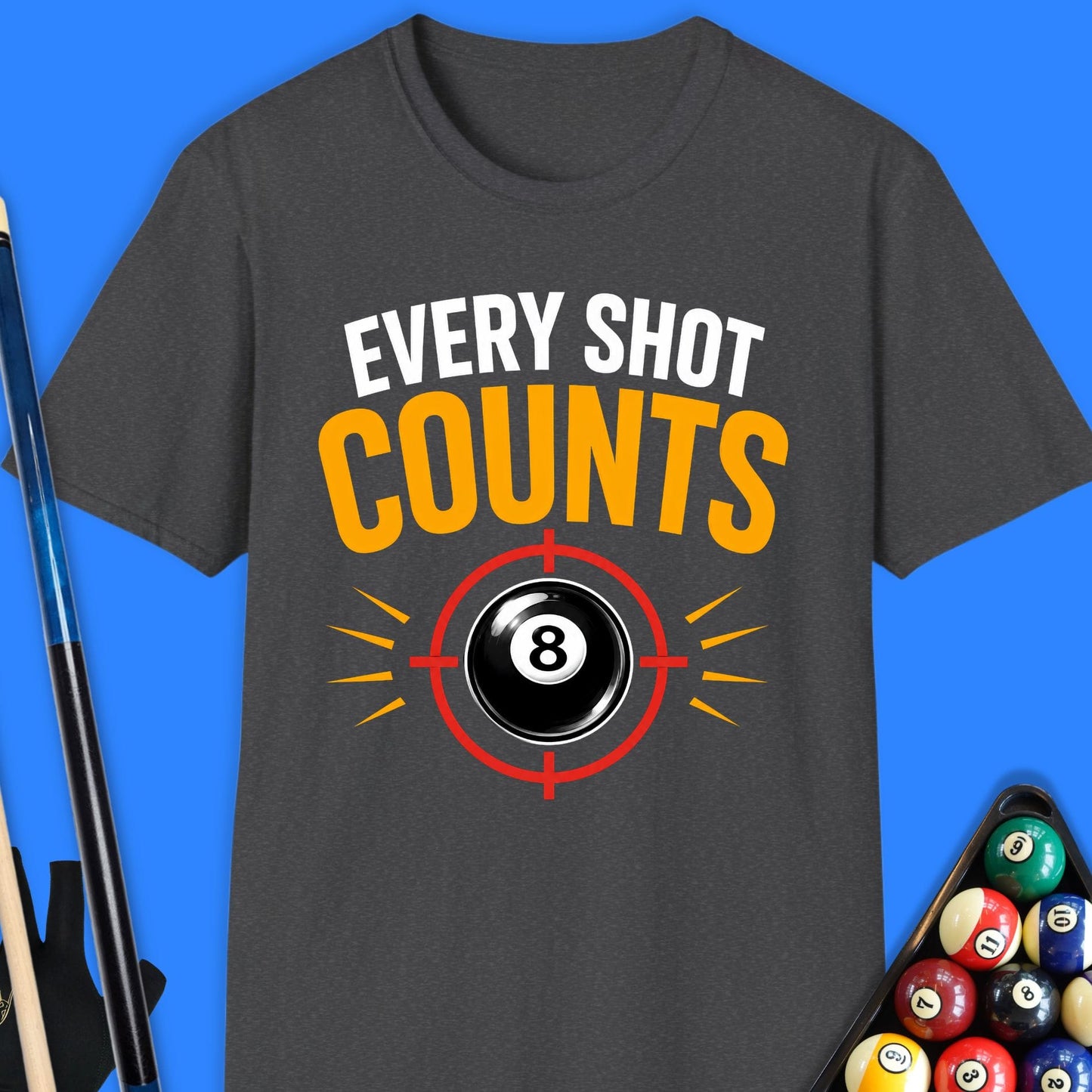 Every Shot Counts Pool T-Shirt