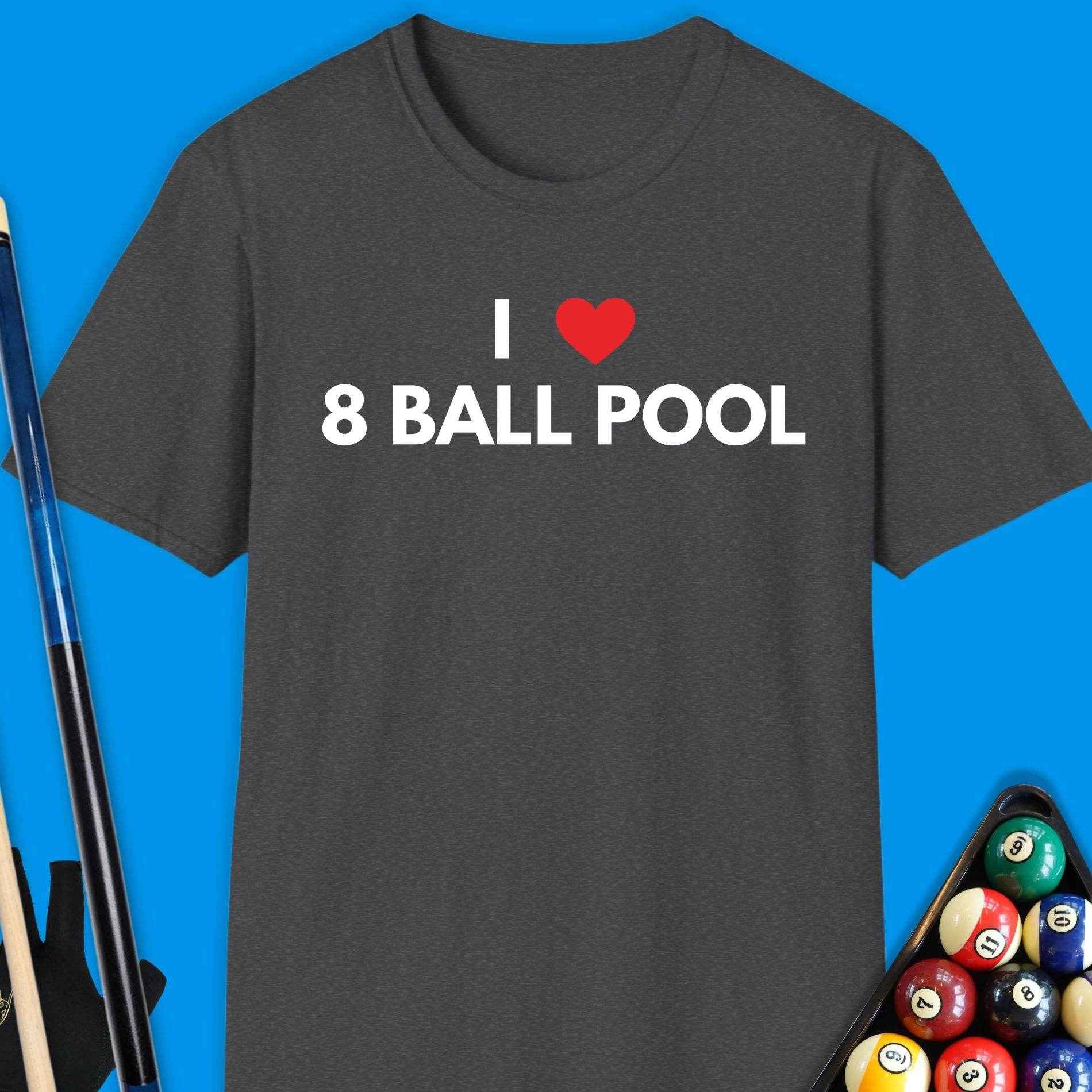 I Love 8 Ball Pool T-Shirt - Rack & Roll 