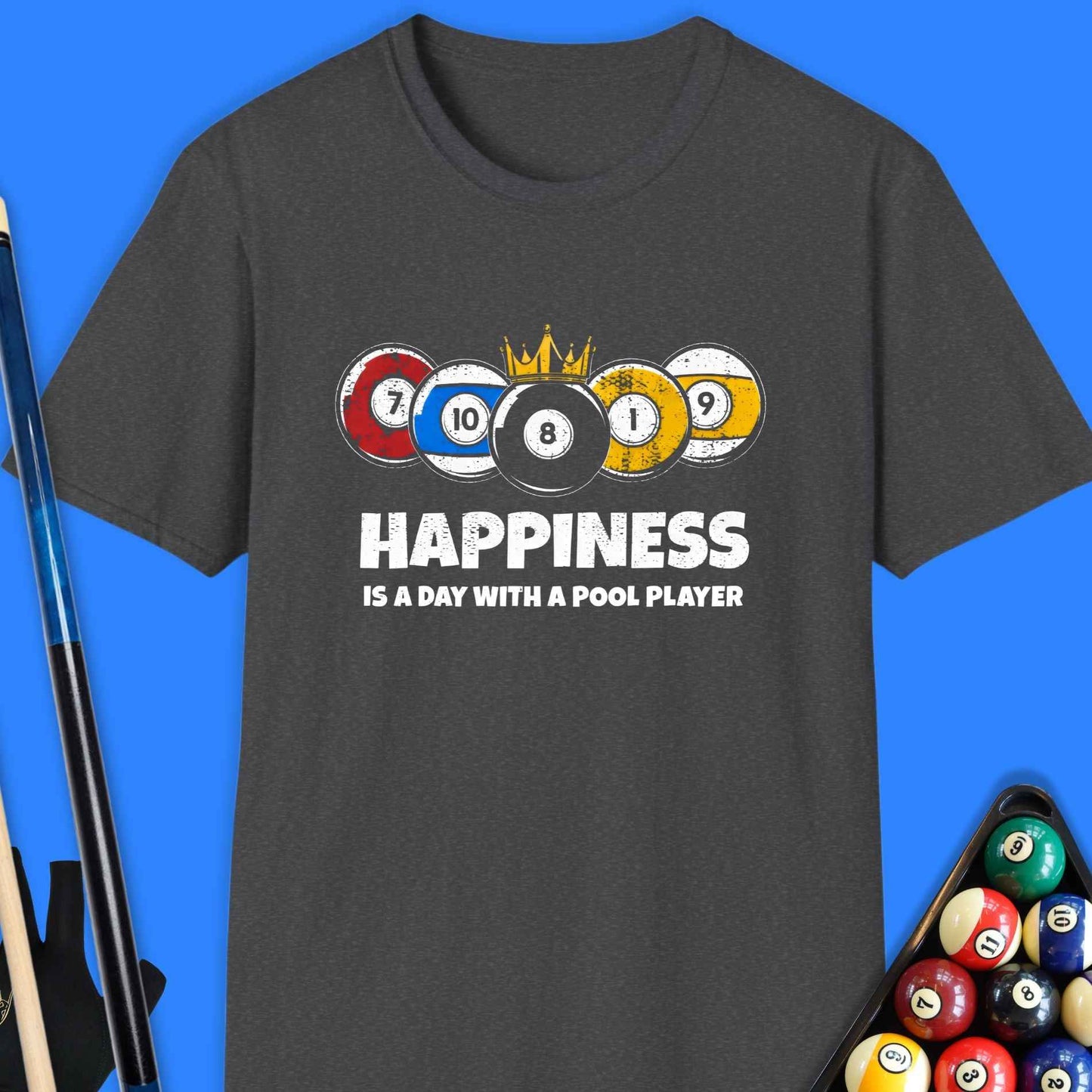 Happiness Is a Day With a Pool Player T-Shirt