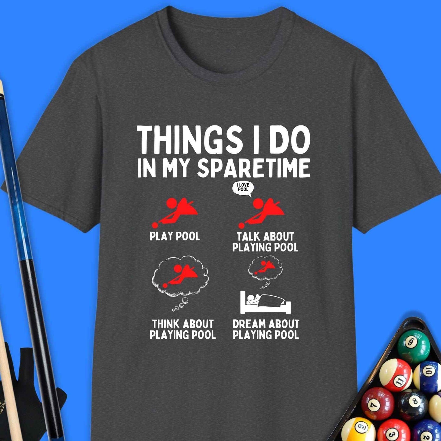 Things I Do In My Spare time Pool T-Shirt - Rack & Roll 