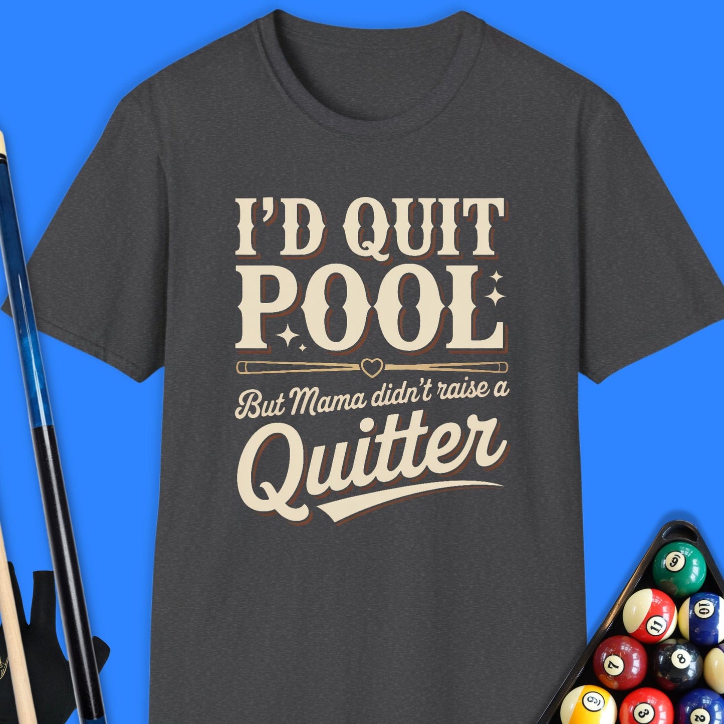 I'd Quit Pool T-Shirt