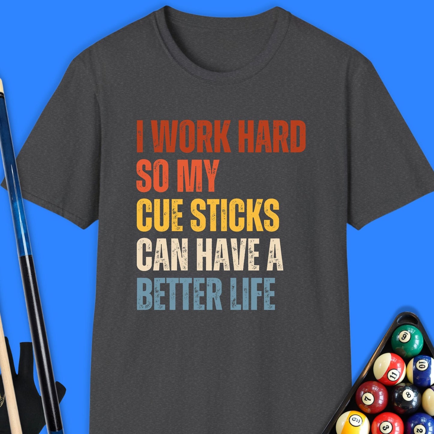 I Work Hard Pool T-Shirt
