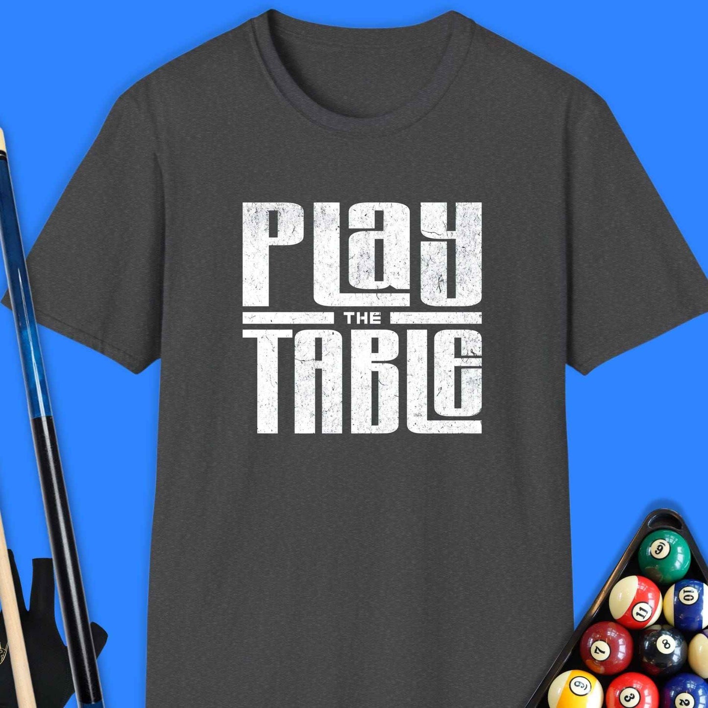 Play The Table Pool T-Shirt