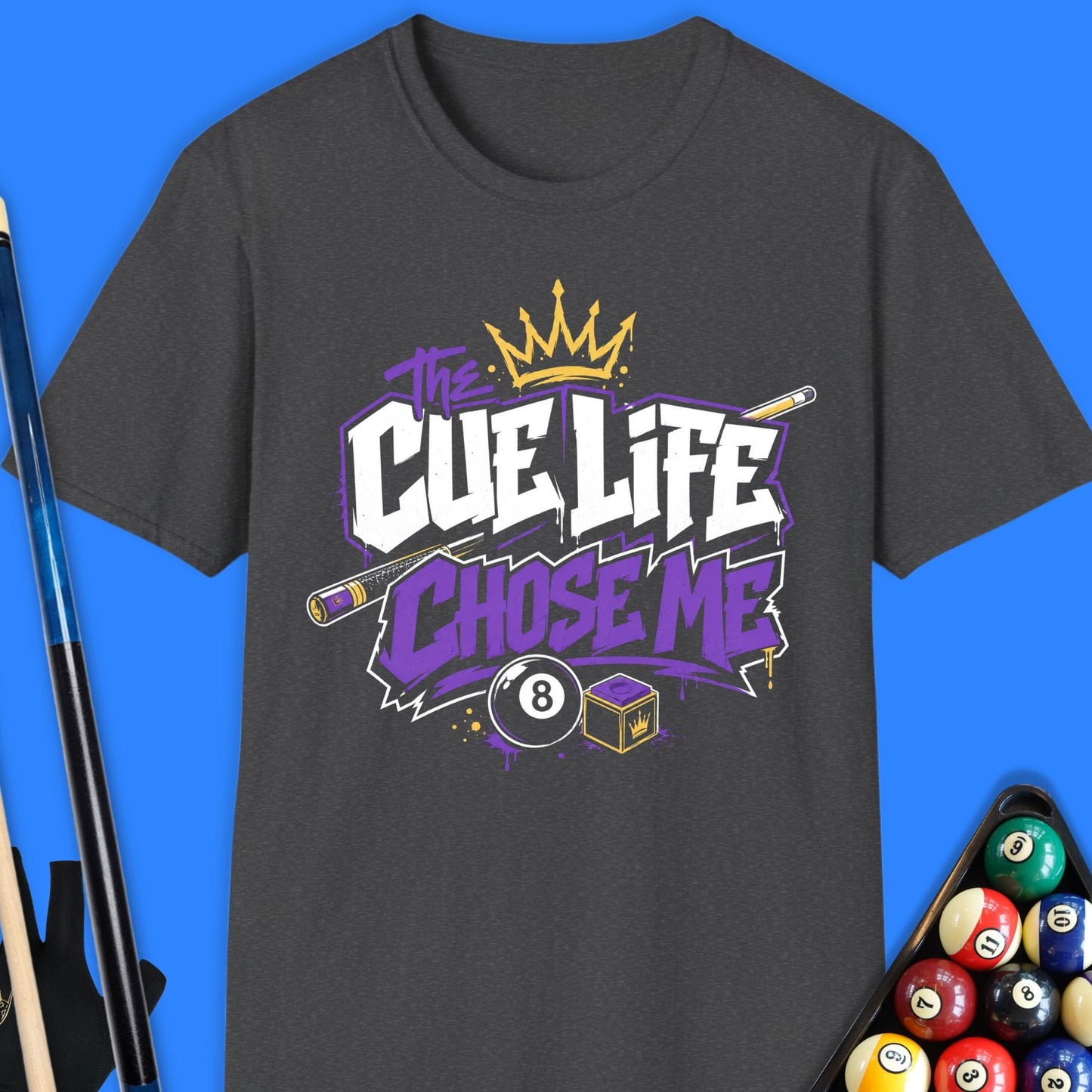 Cue Life Chose Me Pool T-Shirt