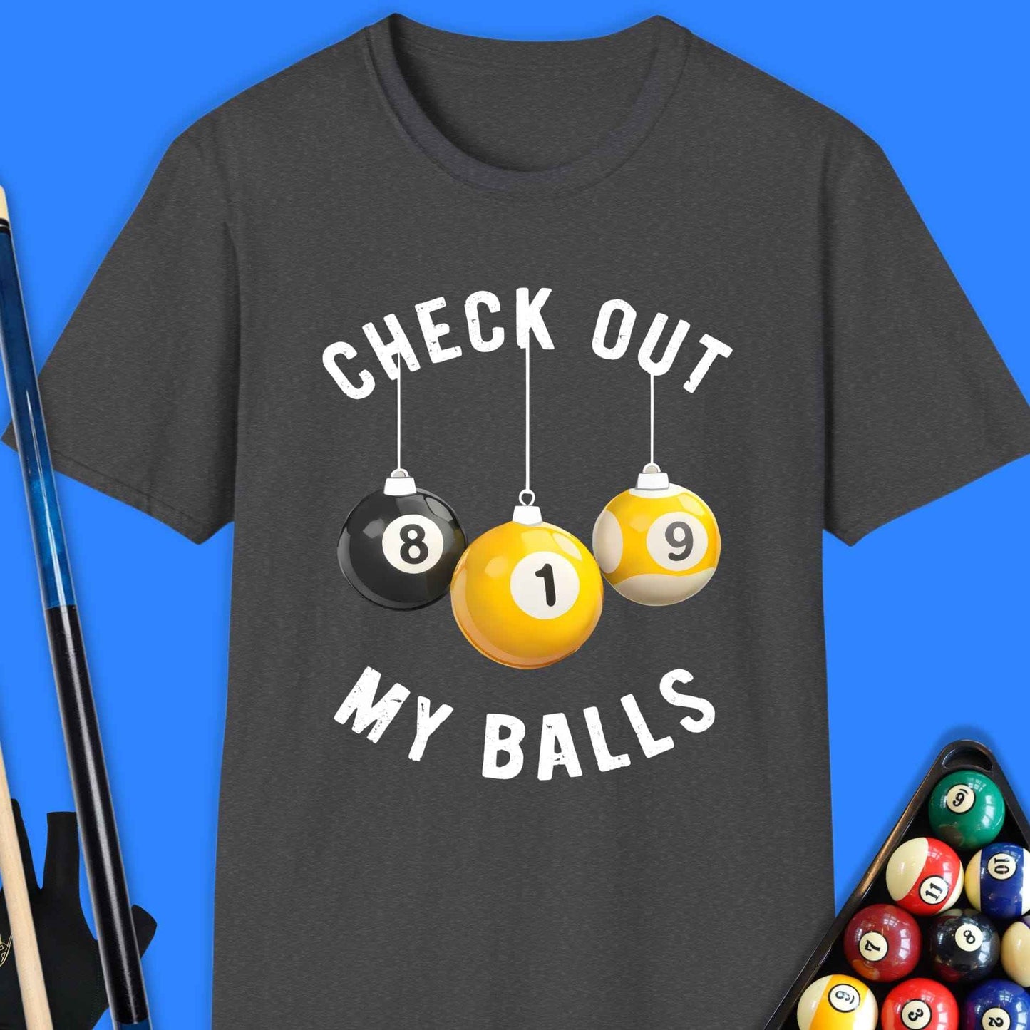 Check Out My Pool Ball T-Shirt