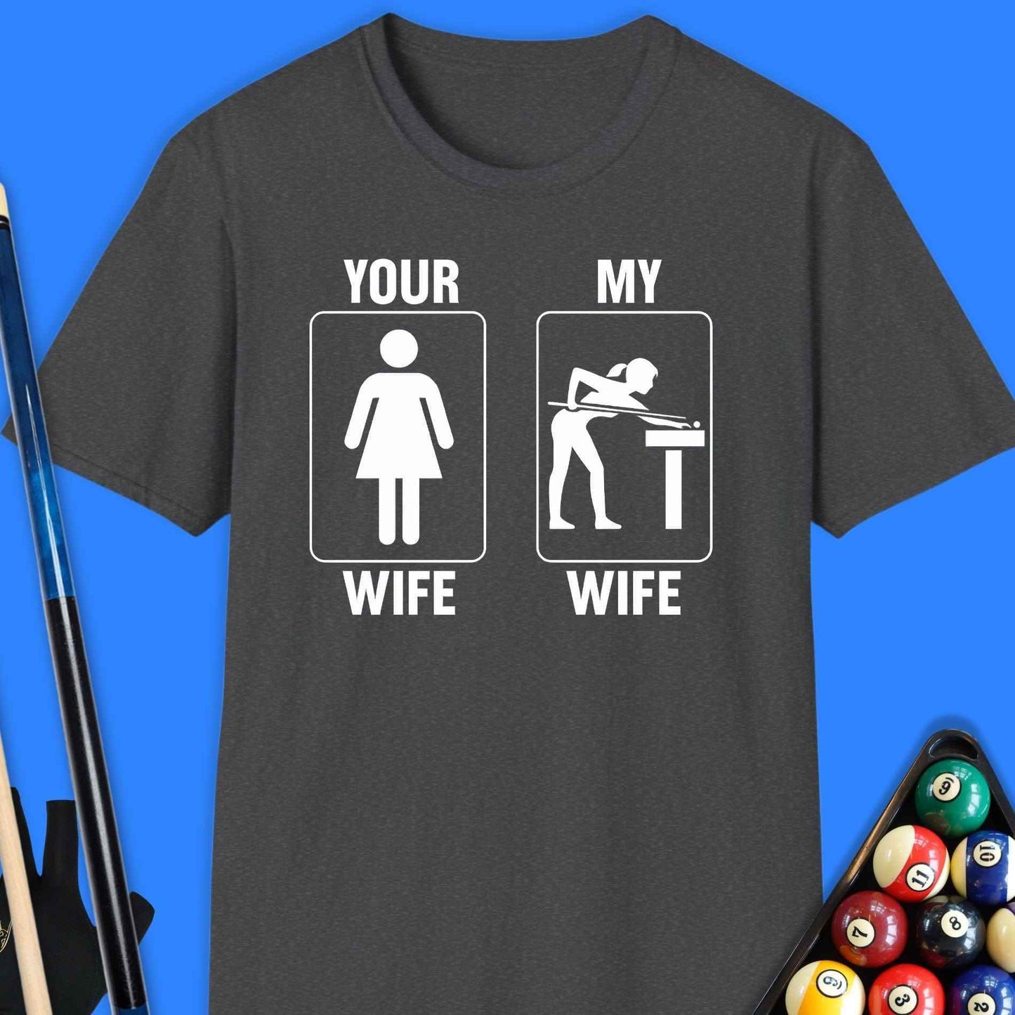 Your Wife/My Wife Pool T-Shirt - Rack & Roll 