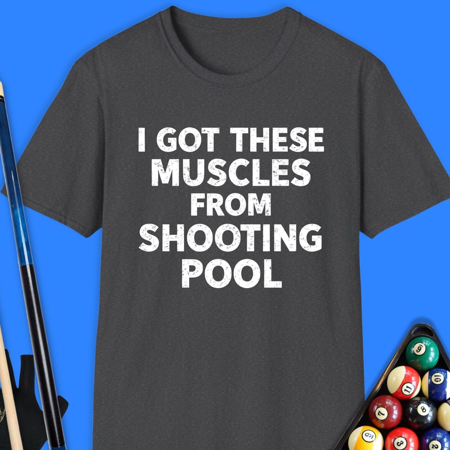 Got These Muscles Pool T-Shirt
