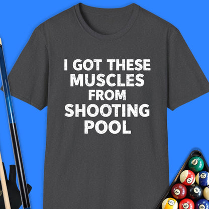 Got These Muscles Pool T-Shirt