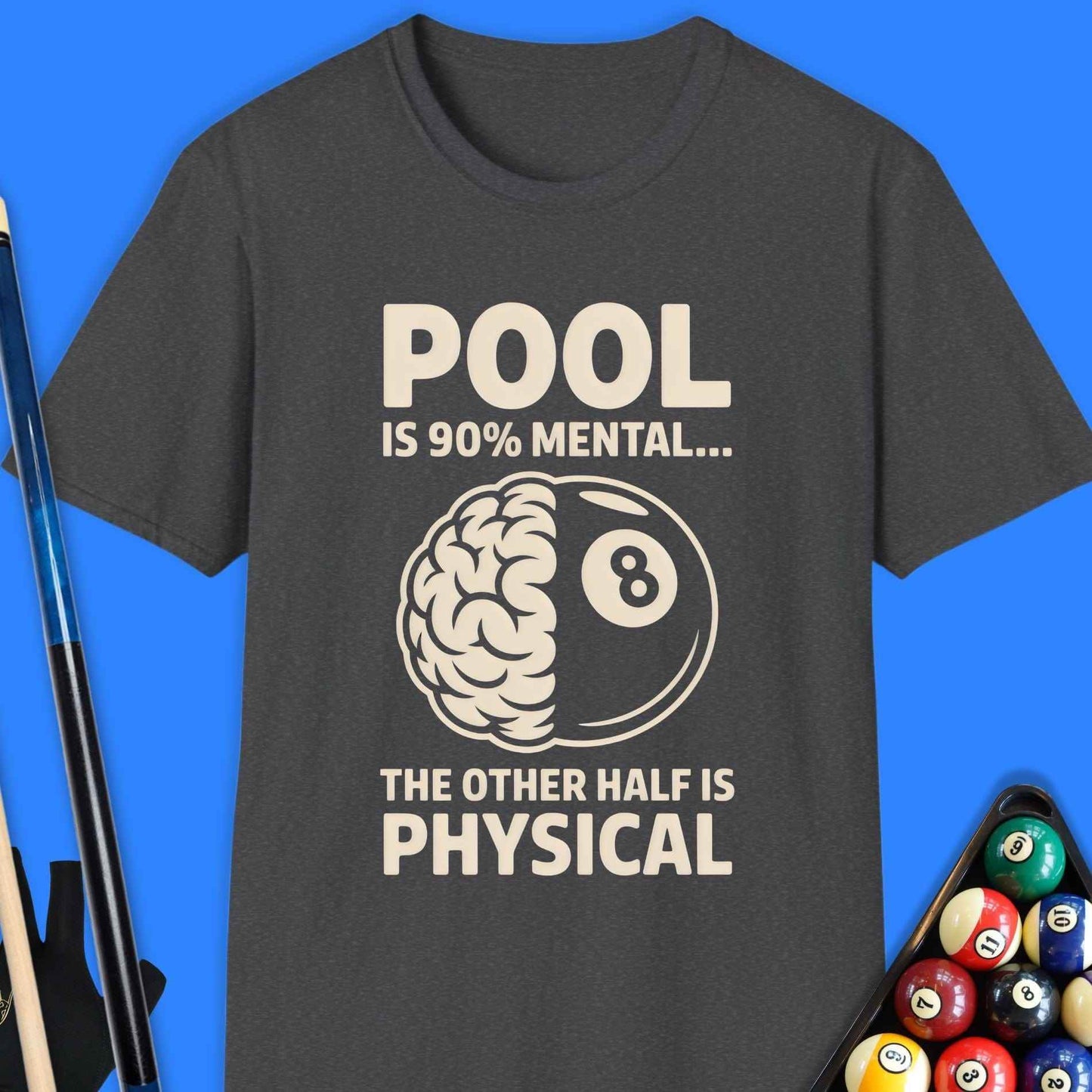 Pool Is 90% Mental Funny T-Shirt - Rack & Roll 
