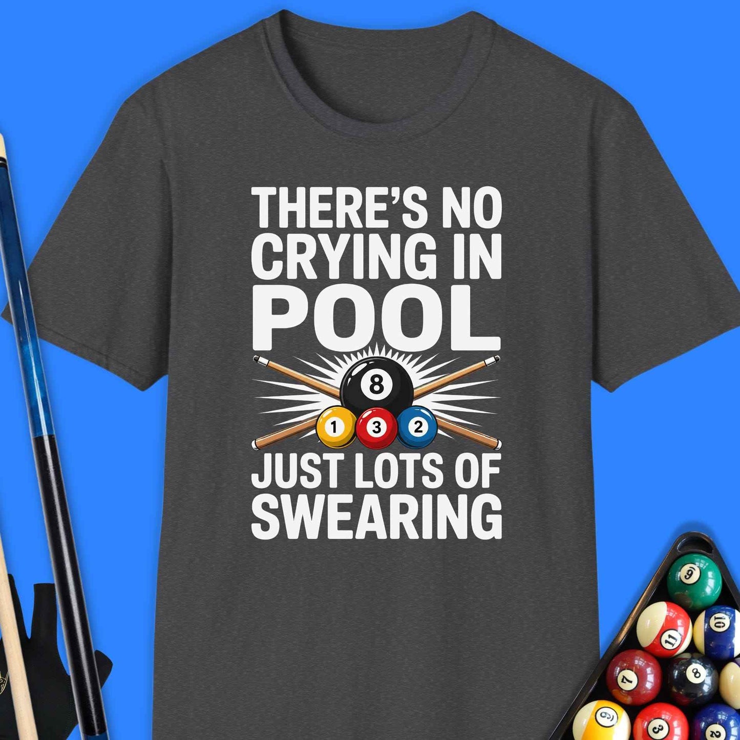 There is No Crying In Pool T-Shirt