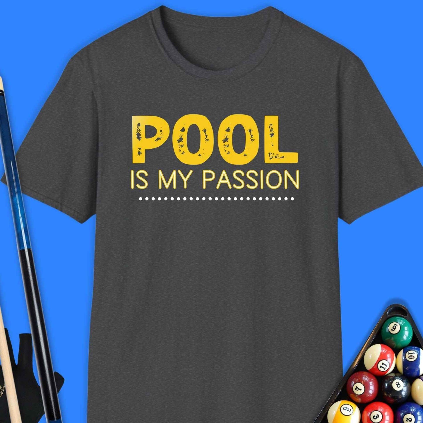 Pool Is My Passion T-Shirt - Rack & Roll 