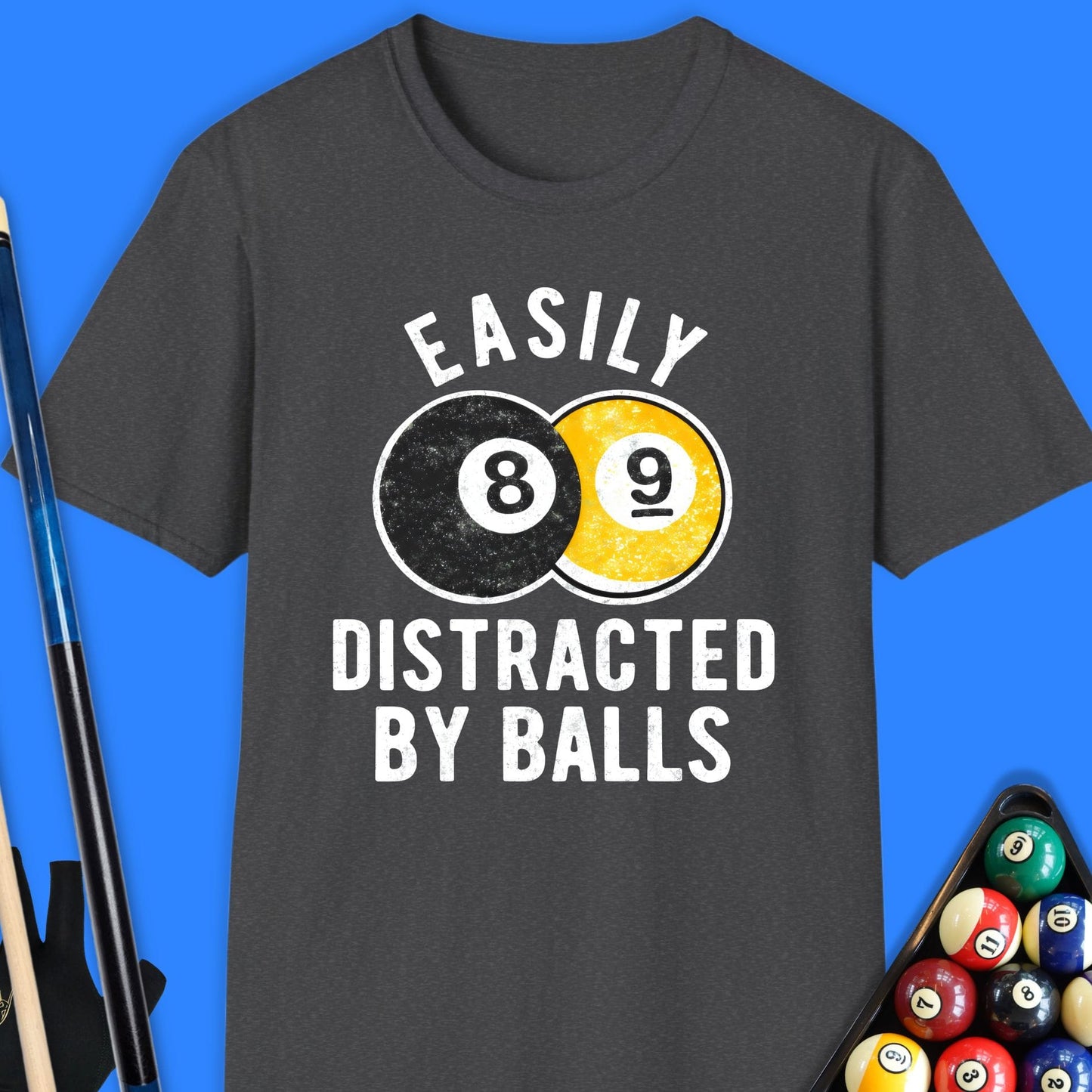 Easily Distracted By Balls Pool T-Shirt