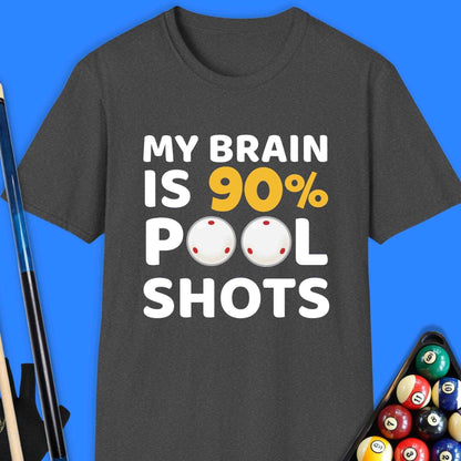 My Brain Is 90% Pool Shots T-Shirt - Rack & Roll 
