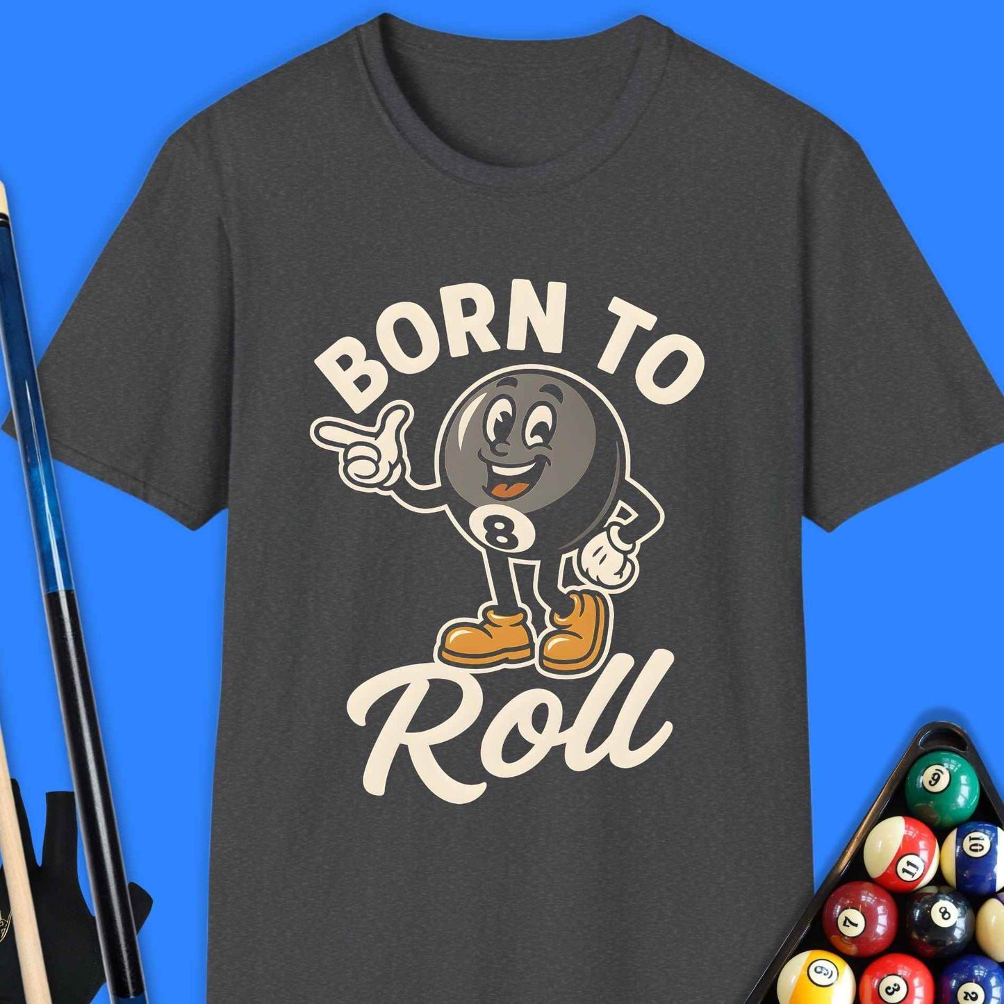 Born To Roll Pool T-Shirt - Rack & Roll 