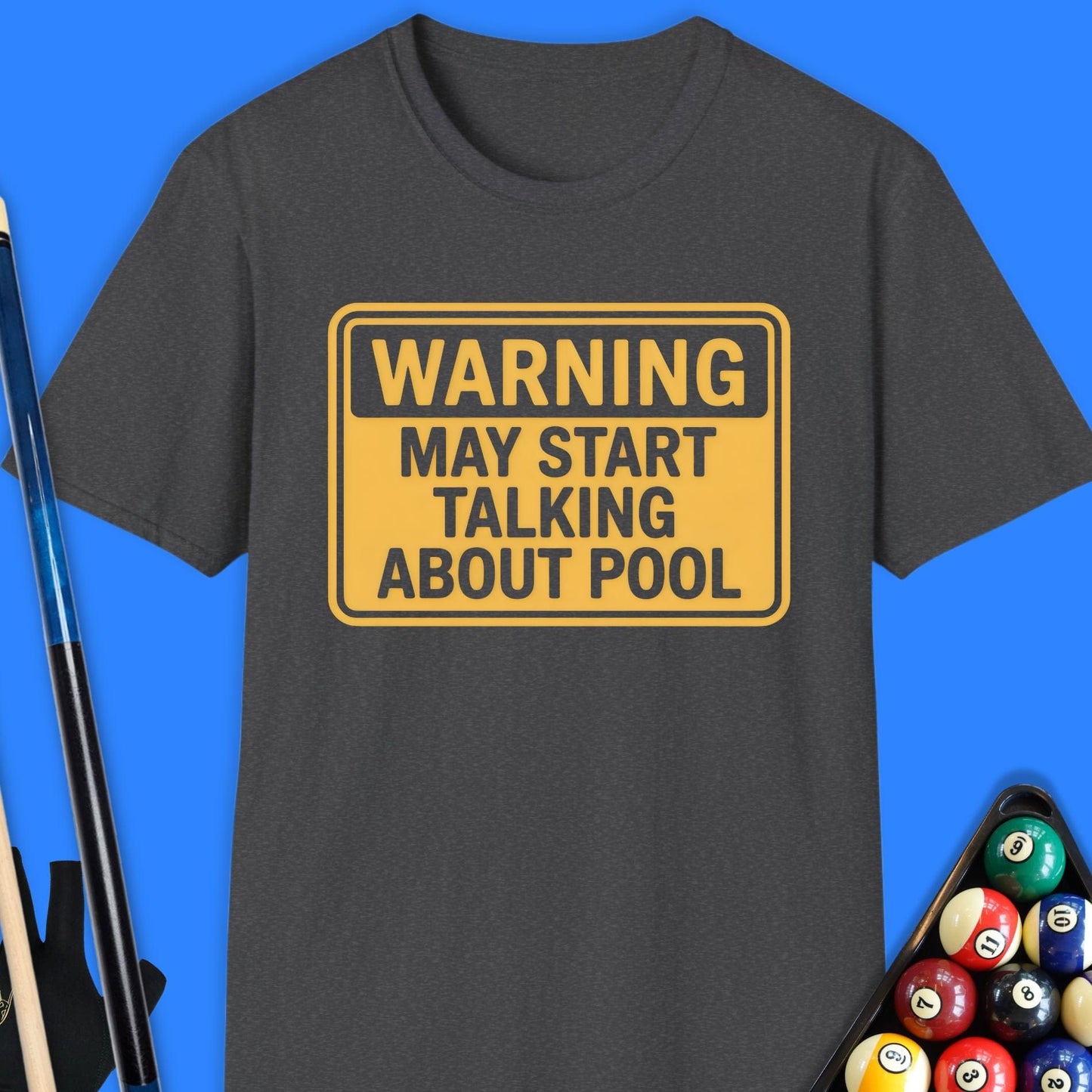 Warning. May Start Talking About Pool T-Shirt