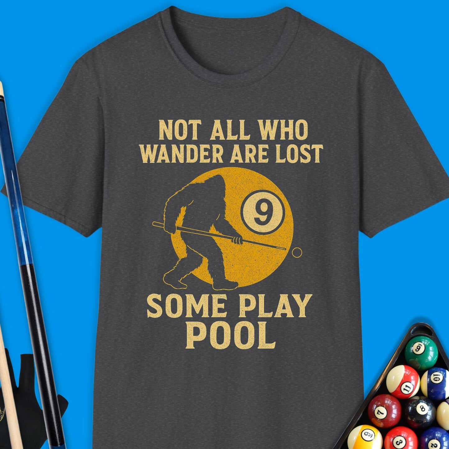Bigfoot Not All Who Wander Pool T-Shirt