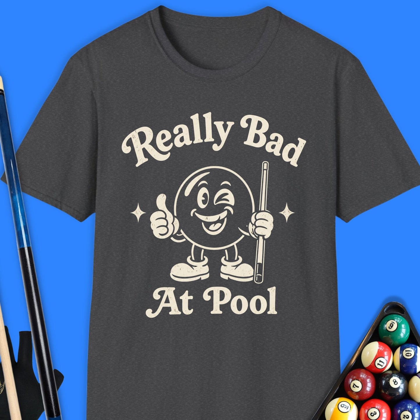 Really Bad At Pool T-Shirt