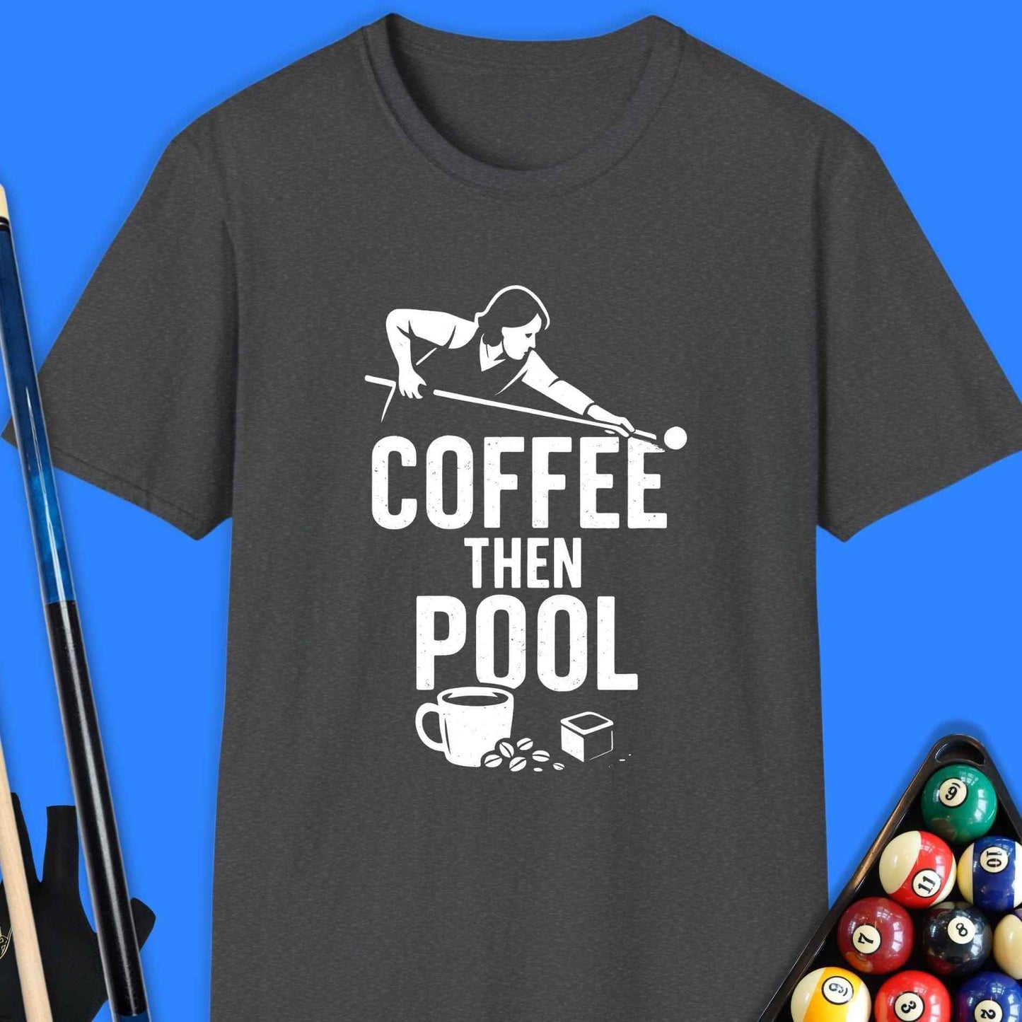 Coffee Then Pool T-Shirt - Rack & Roll 