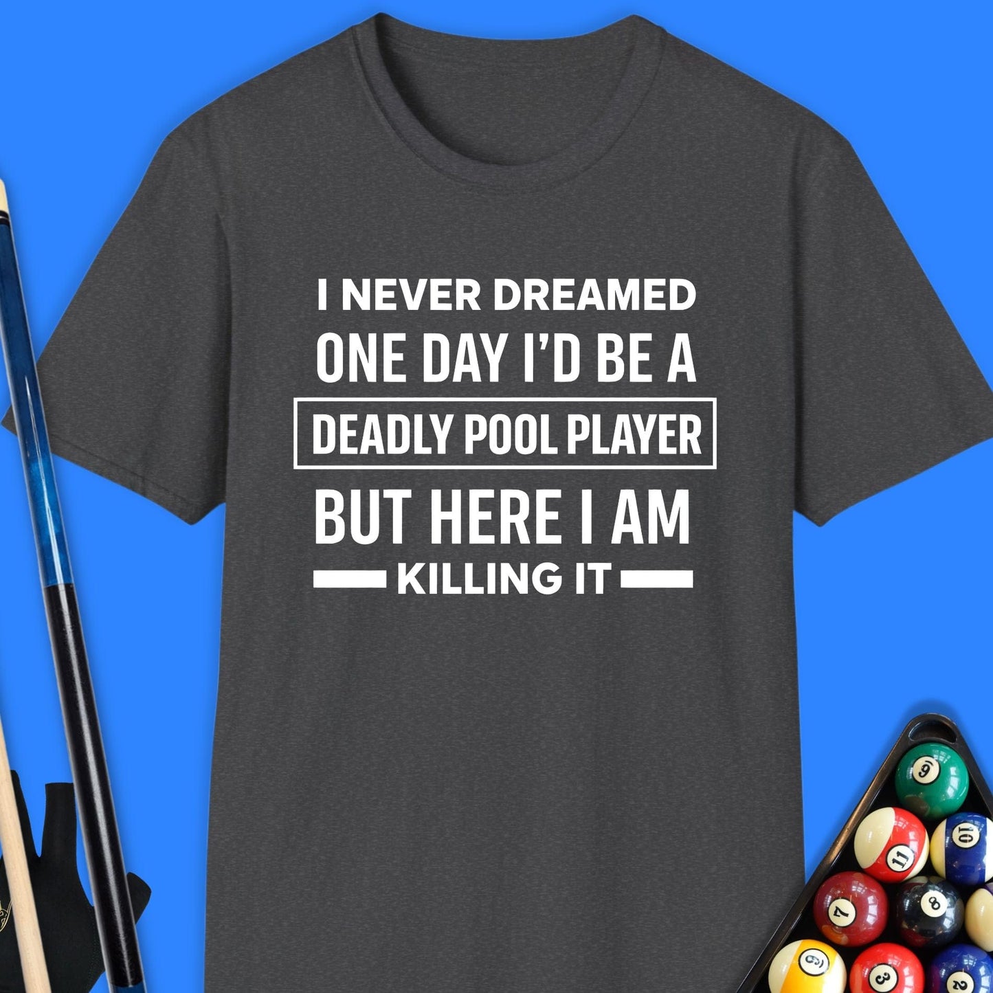 Never Dreamed Pool T-Shirt