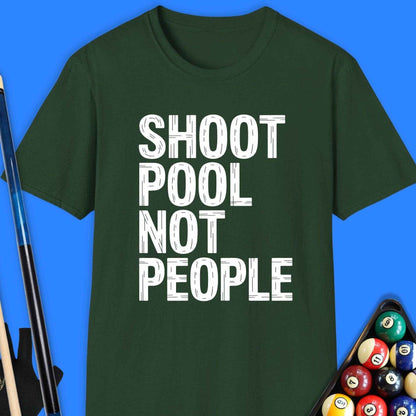 Shoot Pool Not People T-Shirt - Rack & Roll 