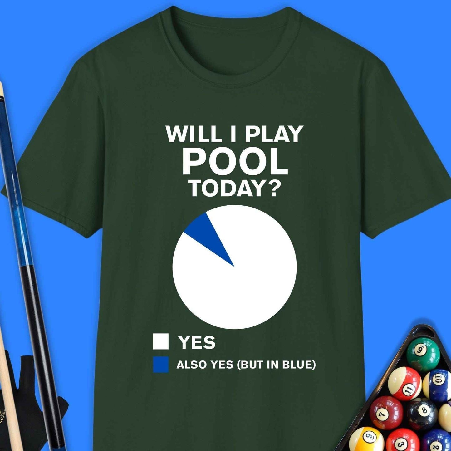 Will I Play Today Pool T-Shirt - Rack & Roll 