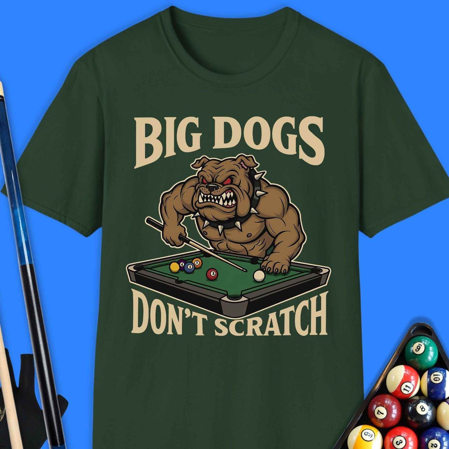 Big Dogs Don’t Scratch Pool T-Shirt - Rack & Roll 