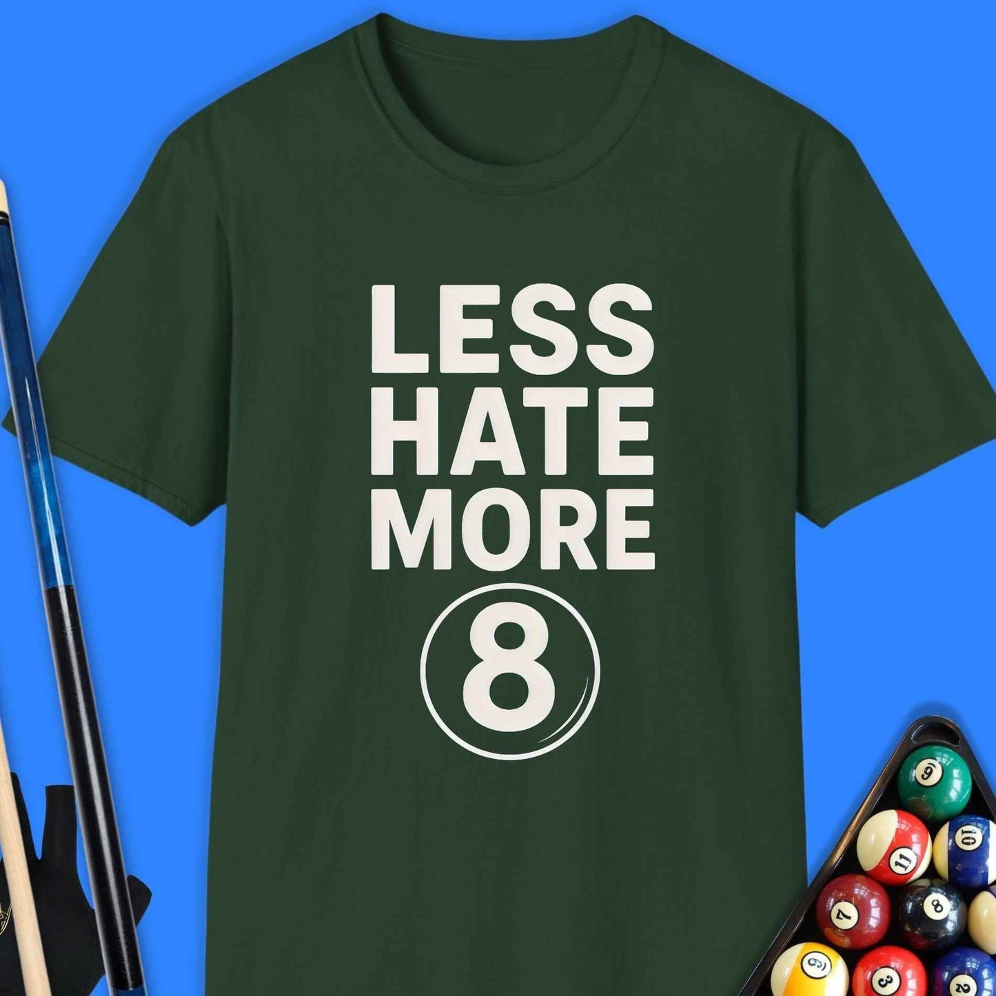 Less Hate More 8 Pool T-Shirt - Rack & Roll 