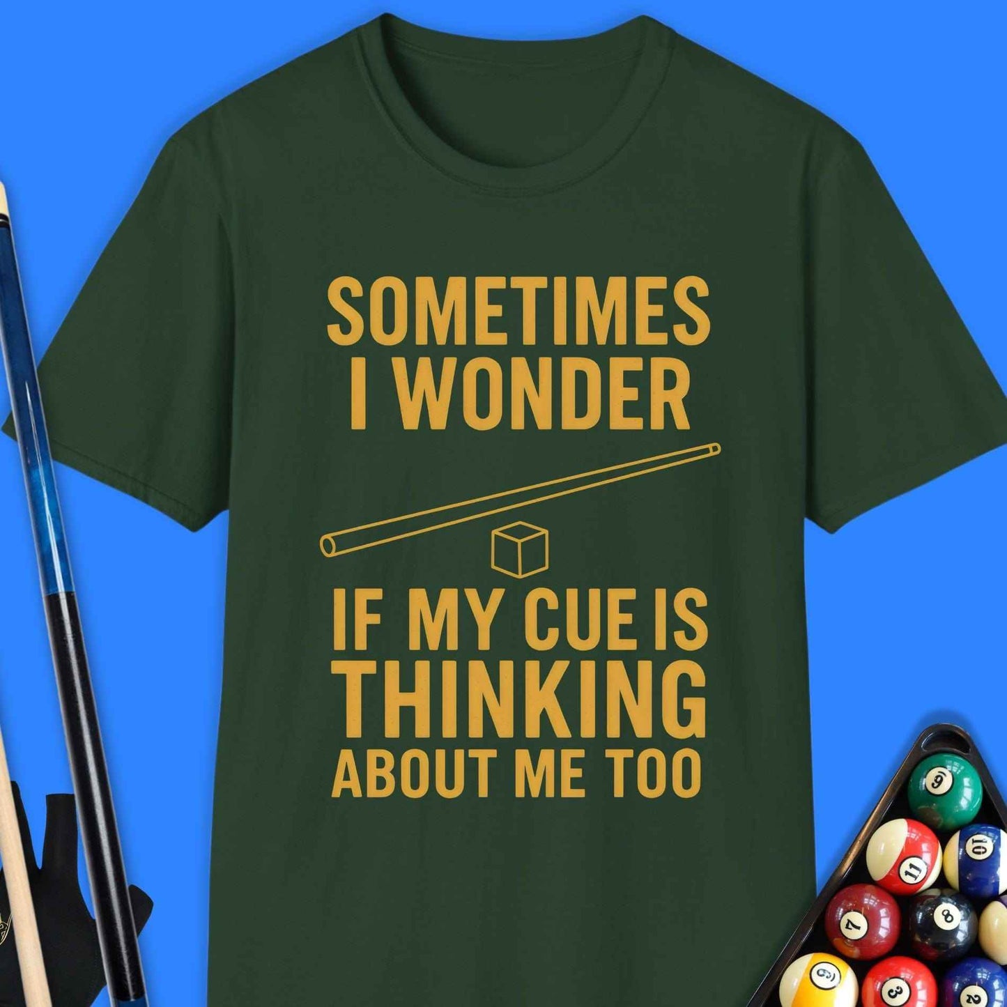 Sometimes I Wonder If My Cue Pool T-Shirt - Rack & Roll 