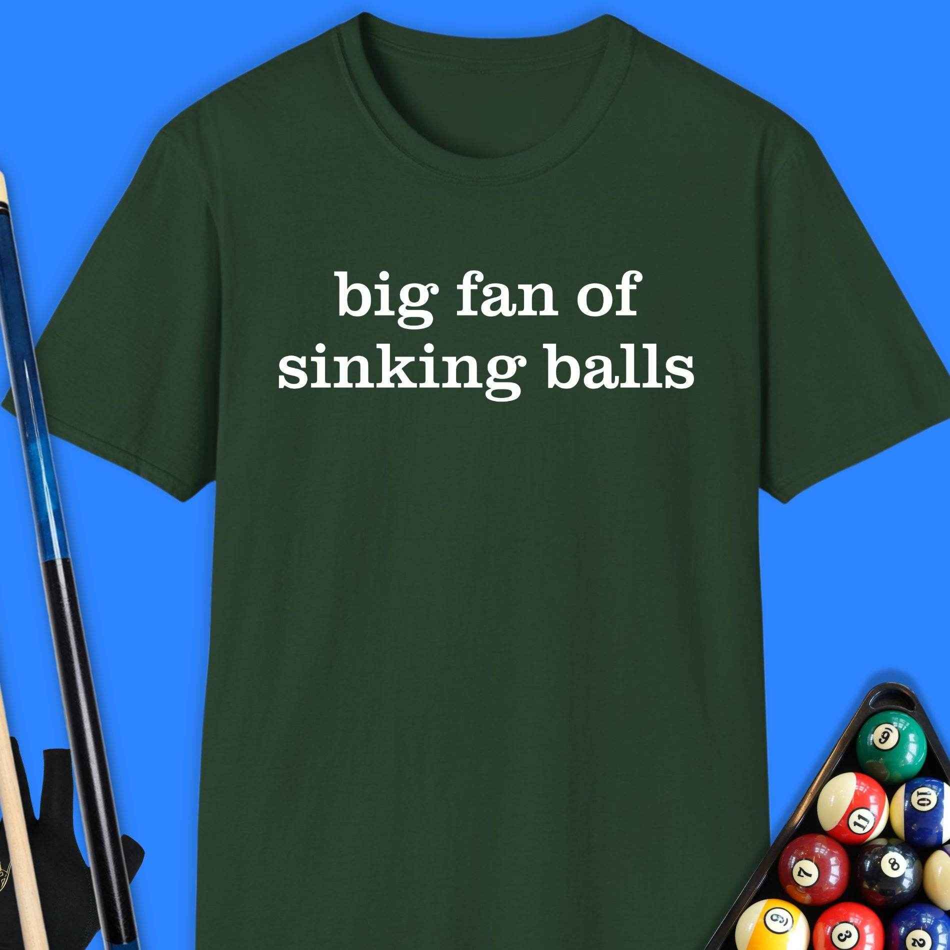 Big Fan Of Sinking Balls Pool T-Shirt - Rack & Roll 