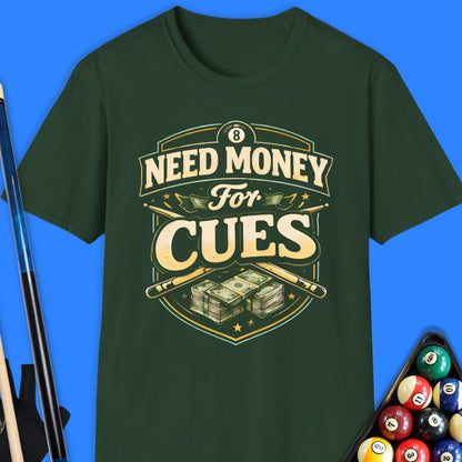 Need Money for Cues Pool T-Shirt