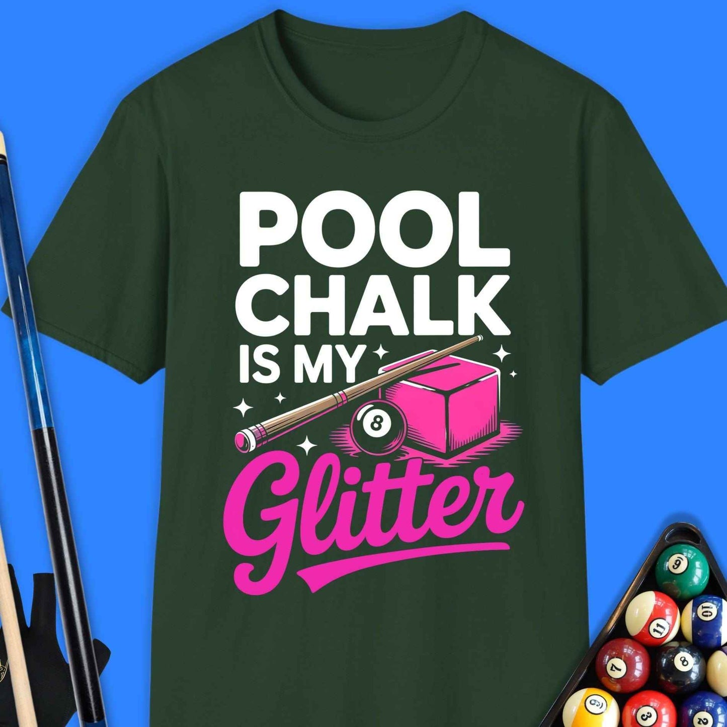 Pool Chalk Is My Glitter T-Shirt - Rack & Roll 