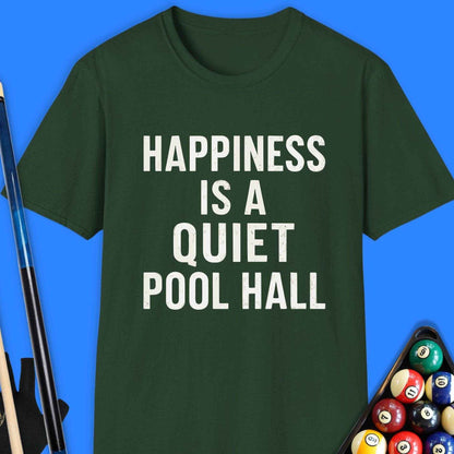 Happiness Is A Quiet Pool Hall T-Shirt - Rack & Roll 