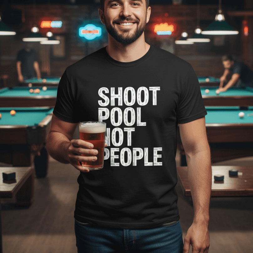 Shoot Pool Not People T-Shirt - Rack & Roll 