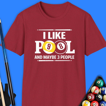 I Like Pool & Maybe 3 People T-Shirt